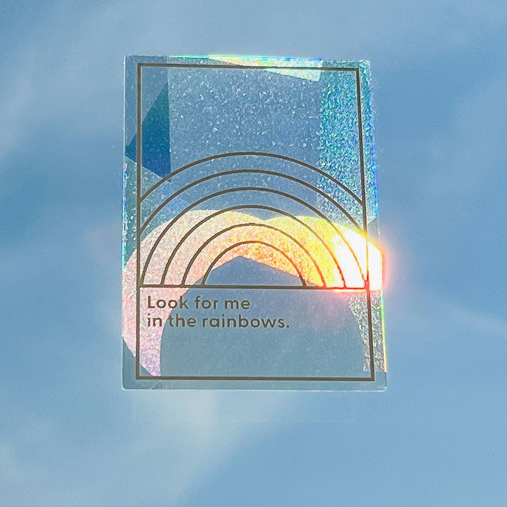 Look For Me in the Rainbows Suncatcher