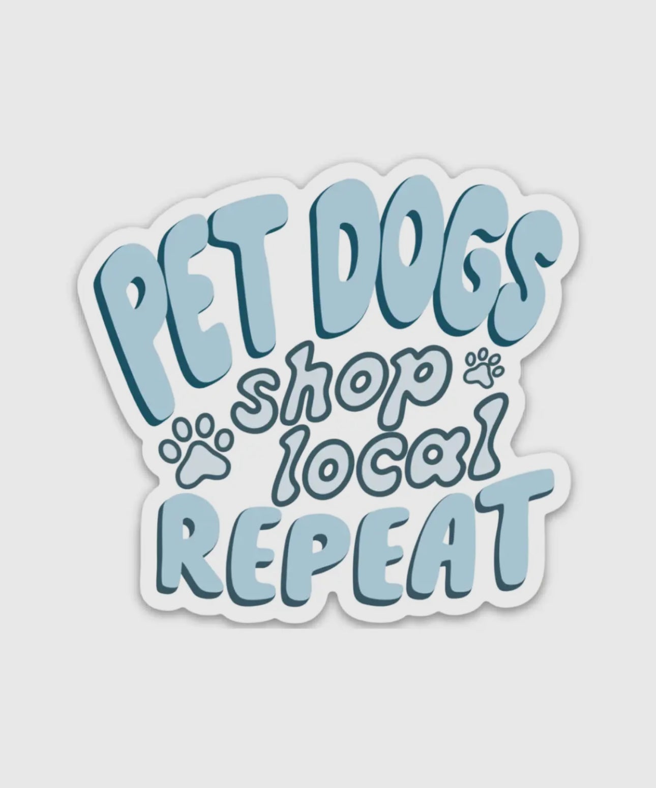 Pet Dogs Shop Local Repeat™ Sticker